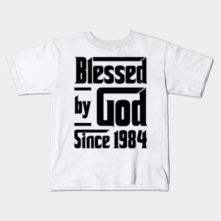 Blessed By God Since 1984 39th Birthday Kids T-Shirt